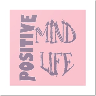 Positive mind positive life Posters and Art